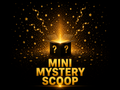 Mini Mystery Scoop